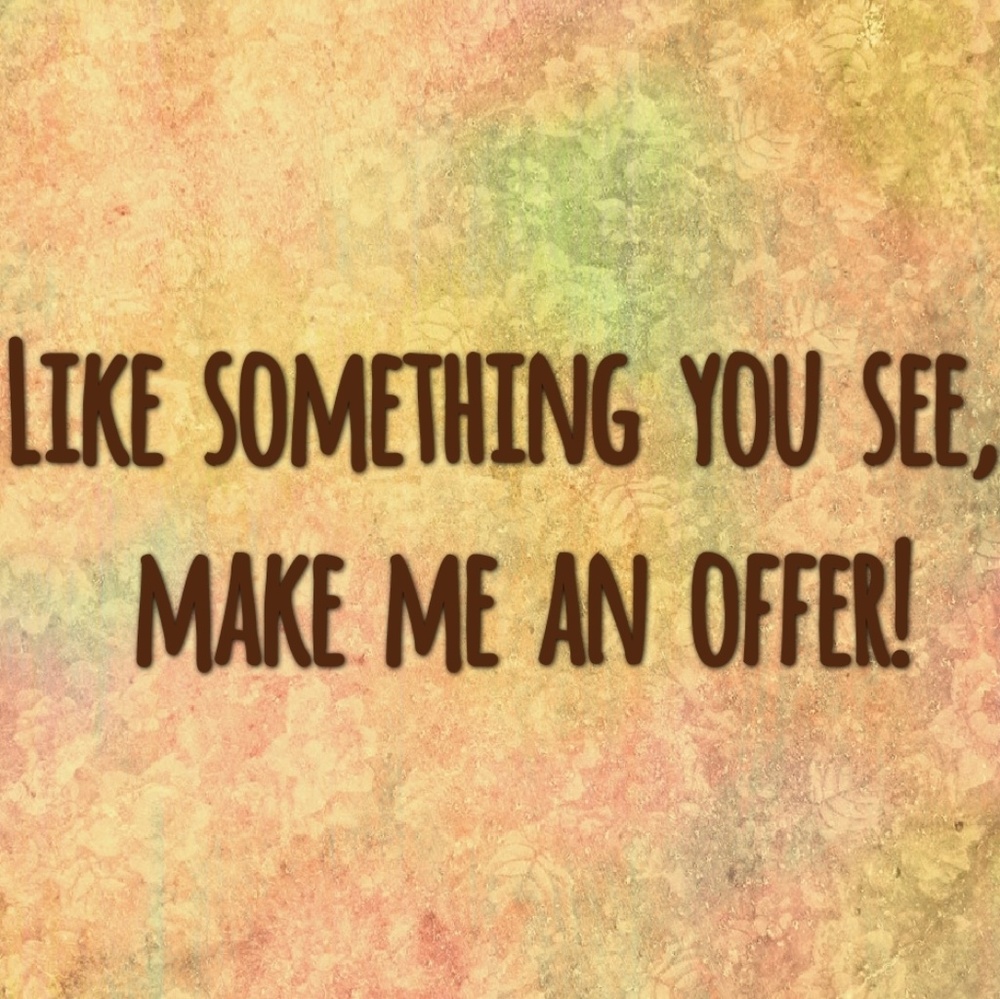 All reasonable offers are welcome!
